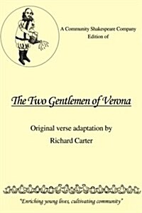 A Community Shakespeare Company Edition of the Two Gentlemen of Verona (Paperback)