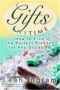 Gifts Anytime: How to Find the Perfect Present for Any Occasion (Hardcover)