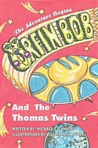 Orfin Bob and the Thomas Twins: The Adventure Begins (Hardcover)