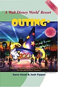 A Walt Disney World Resort Outing: The Only Vacation Planning Guide Exclusively for Gay and Lesbian Travelers (Paperback)