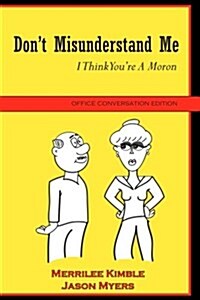 Dont Misunderstand Me - Office Conversation Edition (Paperback)