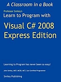 Learn to Program with Visual C# 2008 Express (Paperback)