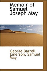 Memoir of Samuel Joseph May (Paperback)