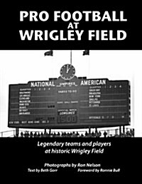 Pro Football at Wrigley Field (Paperback)