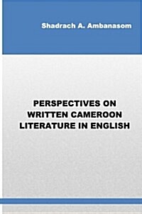 Perspectives on Written Cameroon Literature in English (Paperback)