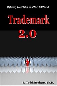 Trademark 2.0: Defining Your Value in the Web 2.0 World (Paperback)