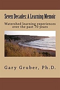 Seven Decades: A Learning Memoir (Paperback)