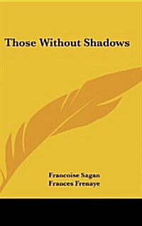 Those Without Shadows (Hardcover)