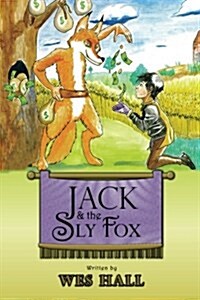 Jack and the Sly Fox: A Tale about Discovering Your Treasures Within (Paperback)