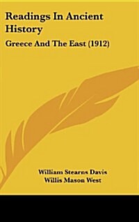 Readings in Ancient History: Greece and the East (1912) (Hardcover)