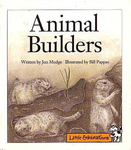 Celebrate Reading! Little Celebrations: Animal Builders (Paperback)