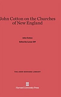 John Cotton on the Churches of New England (Hardcover)
