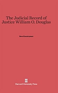 The Judicial Record of Justice William O. Douglas (Hardcover)