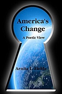 Americas Change a Poetic View (Paperback)