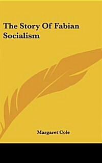 The Story of Fabian Socialism (Hardcover)