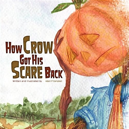 How Crow Got His Scare Back (Paperback)