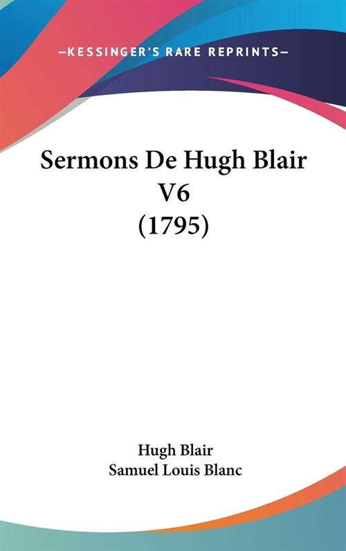 Sermons de Hugh Blair V6 (1795) (Hardcover)