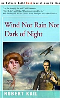 Wind Nor Rain Nor Dark of Night (Paperback)