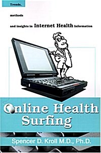 Online Health Surfing: Trends, Methods and Insights in Internet Health Information (Paperback)