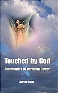 Touched by God: Testimonies of Christian Power (Paperback)