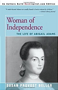 Woman of Independence: The Life of Abigail Adams (Paperback)