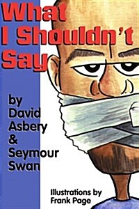 What I Shouldnt Say (Paperback)