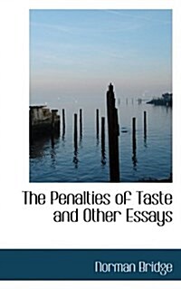 The Penalties of Taste and Other Essays (Paperback)