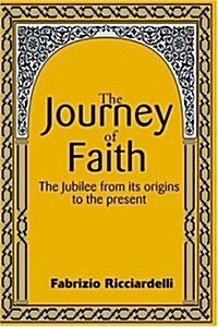 The Journey of Faith: The Jubilee from Its Origin to the Present (Paperback)