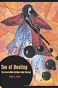 Tao of Healing: The Incredible Golden Light Energy (Paperback)