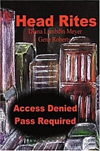 Head Rites: Access Denied Pass Required (Paperback)