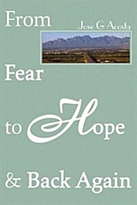 From Fear to Hope & Back Again (Paperback)