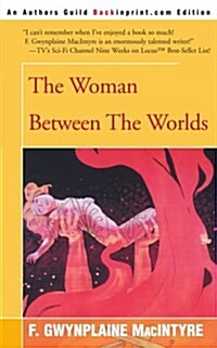 The Woman Between the Worlds (Paperback)