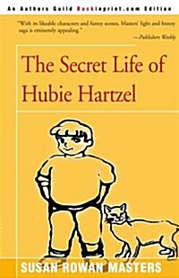 The Secret Life of Hubie Hartzel (Paperback)