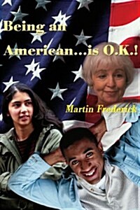 Being an American...is O.K.! (Paperback)