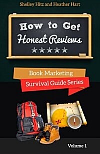 How to Get Honest Reviews: 7 Proven Ways to Connect with Readers and Reviewers (Paperback)