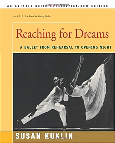 Reaching for Dreams: A Ballet from Rehearsal to Opening Night (Paperback)