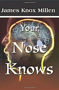 Your Nose Knows: A Study of the Sense of Smell (Paperback)