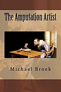 The Amputation Artist (Paperback)