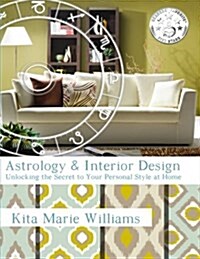 Astrology & Interior Design: Unlocking the Secret to Your Personal Style at Home (Paperback)