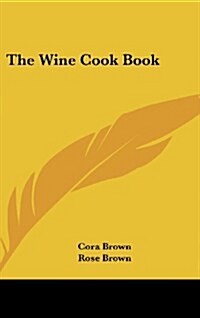The Wine Cook Book (Hardcover)