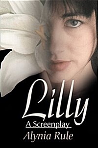 Lilly: A Screenplay (Paperback)