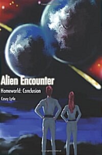 Alien Encounter: Homeworld: Conclusion (Paperback)