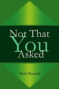 Not That You Asked (Paperback)