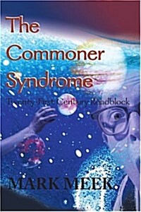 The Commoner Syndrome: Twenty-First Century Roadblock (Paperback)