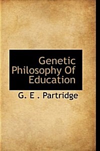 Genetic Philosophy of Education (Paperback)