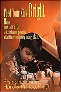 Feed Your Kids Bright (Paperback)
