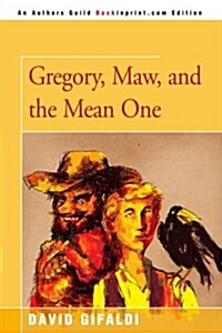 Gregory, Maw, and the Mean One (Paperback)
