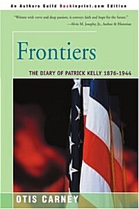 Frontiers: The Diary of Patrick Kelly 1876-1944 (Paperback)