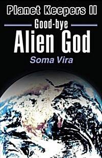 Good-Bye Alien God (Paperback)