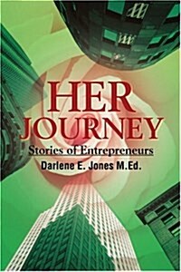 Her Journey: Stories of Entrepreneurs (Paperback)